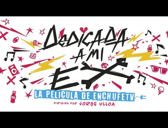 Fotos de Tráiler de Dedicada A Mi Ex, la primera película de Enchufe TV con Carlos Alcantará