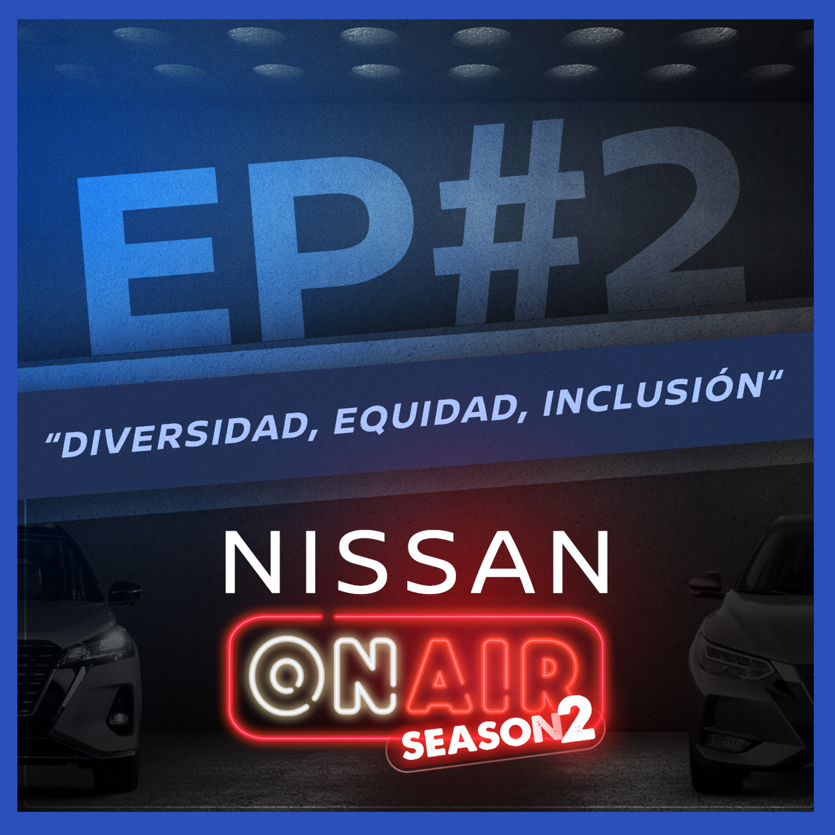Foto de Nissan ON AIR Episodio 2: Diversidad, equidad, inclusión