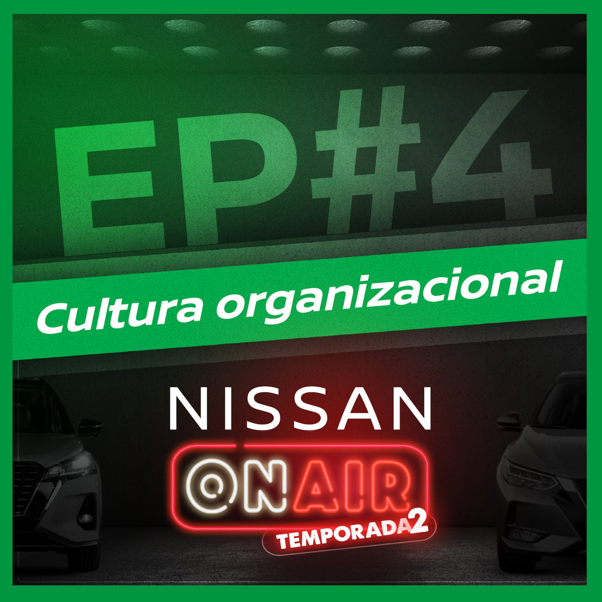 Foto de Nissan ON AIR Temporada 2 Episodio 4 Cultura organizacional