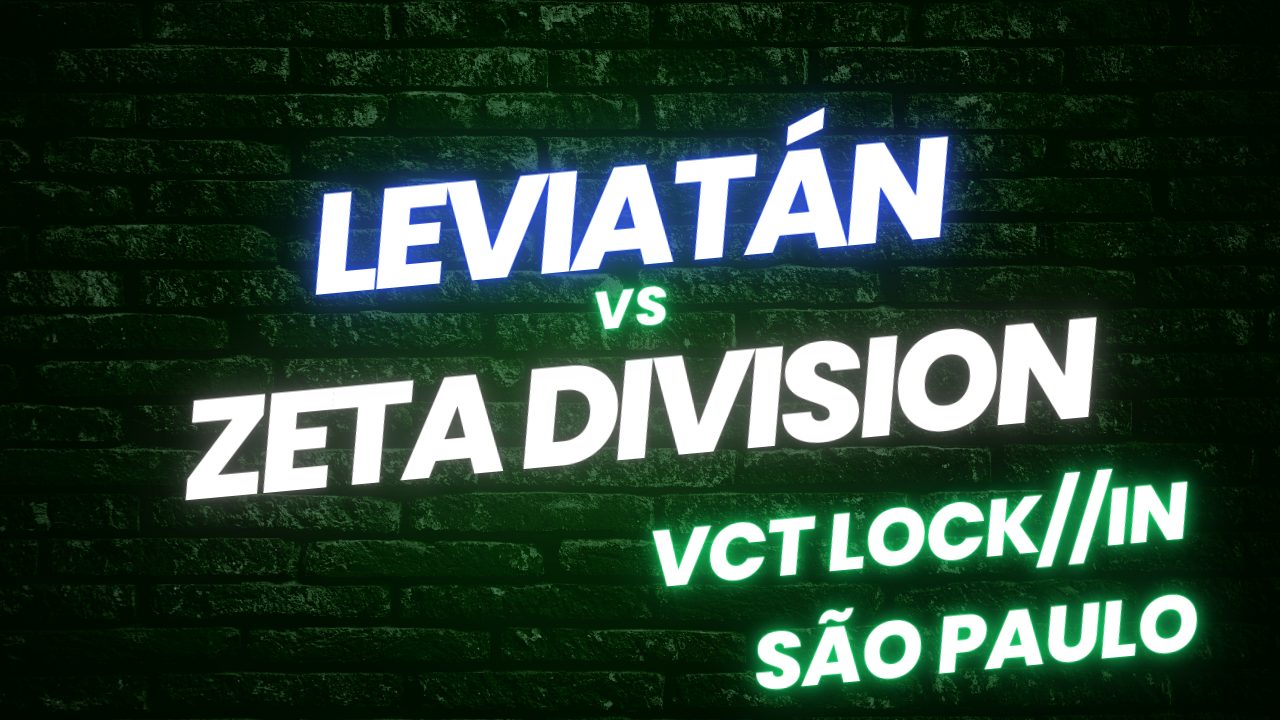 Foto de Valorant: Conoce el horario y donde ver ZETA DIVISION vs Leviatán del torneo VCT LOCK//IN São Paulo