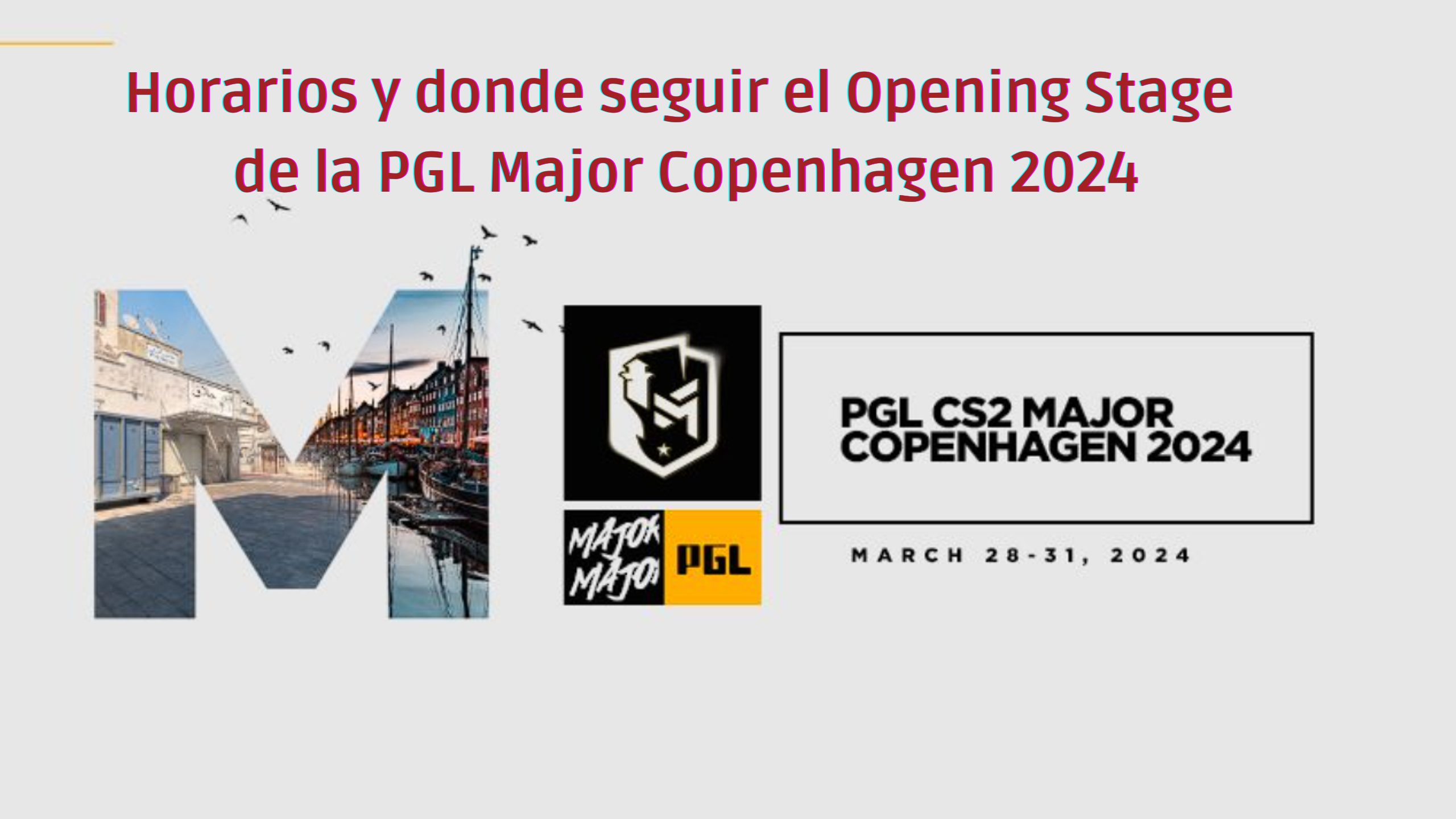 Foto de PGL CS2 Major Copenhagen 2024: Cronograma, horarios, y donde seguir las partidas del Opening Stage