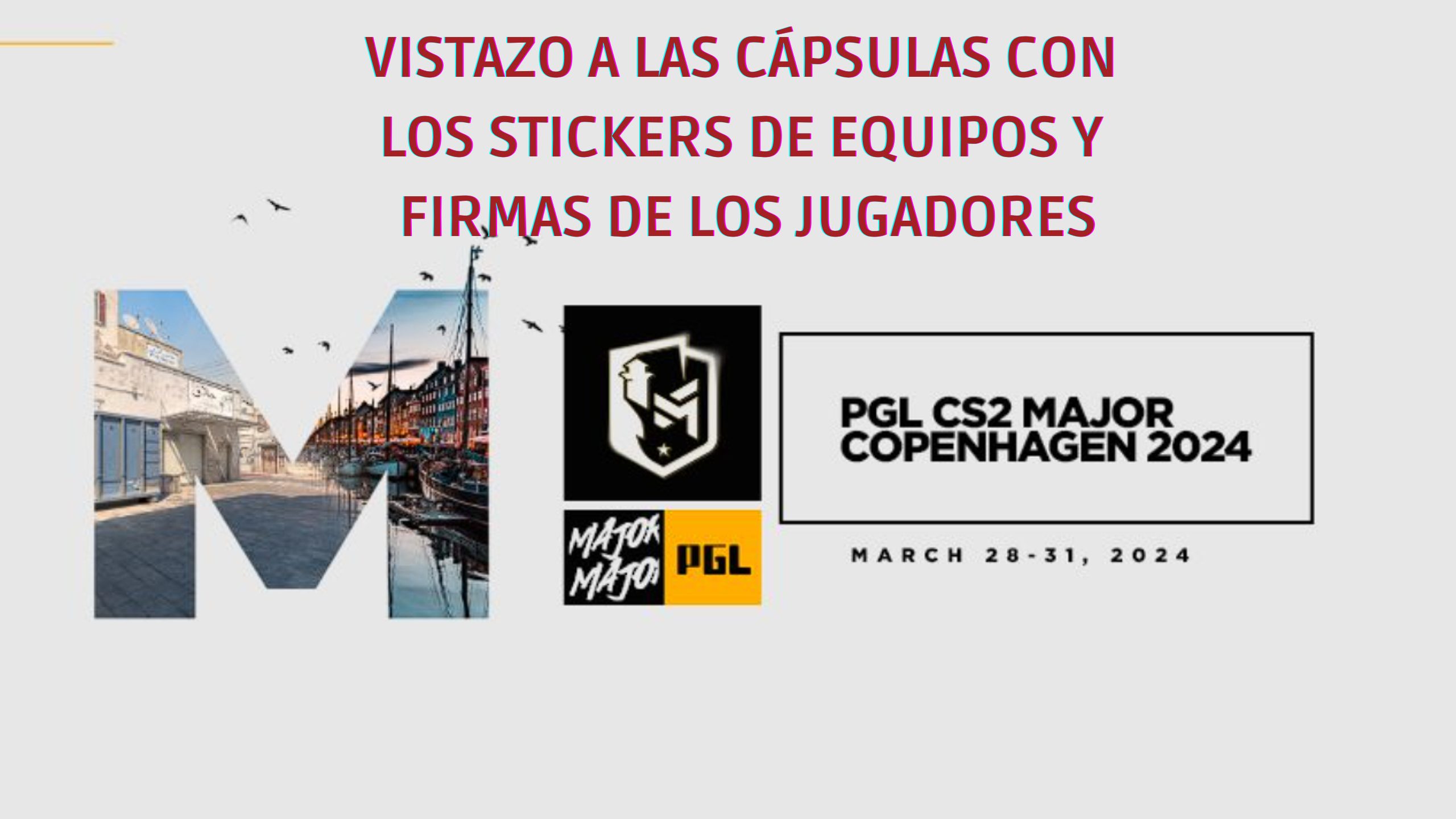 Foto de Valve lanza las cápsulas con los stickers de equipos y firmas de los jugadores del PGL Major Copenhagen 2024